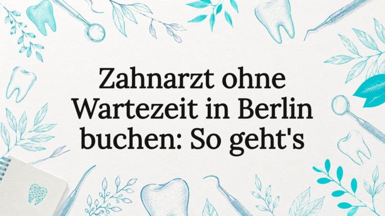 Passende Illustration zum Artikelthema: Zahnarzttermin in Berlin